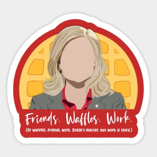 Friends, Waffles, Work - Leslie Knope Parks and Rec Sticker